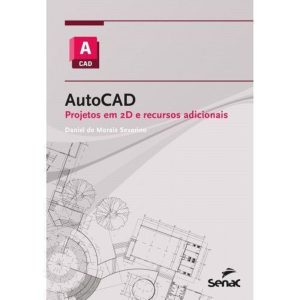 AutoCad - Projetos em 2D e Recursos Adicionais