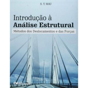 Introdução à Análise Estrutural - Métodos dos Deslocamentos e das Forças