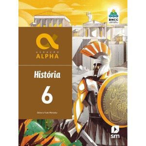 Geracao Alpha - História 6 Ano - 03Ed/19