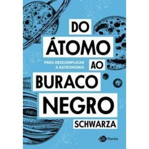 Do Átomo ao Buraco Negro