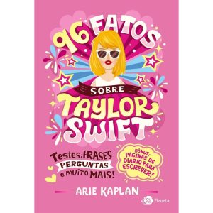 96 Fatos Sobre Taylor Swift - Testes, Frases, Perguntas e Muito Mais!