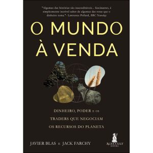 O Mundo à Venda - Dinheiro, poder e os traders que negociam os recursos do planeta