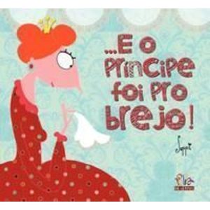 ...e o Príncipe Foi Para o Brejo!