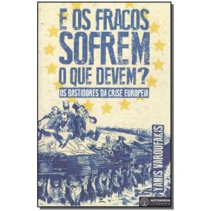 E os Fracos Sofrem o Que Devem?