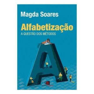 Alfabetização - a Questão Dos Métodos