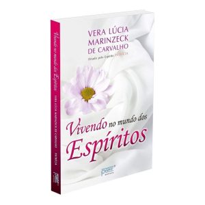 Vivendo No Mundo Dos Espíritos