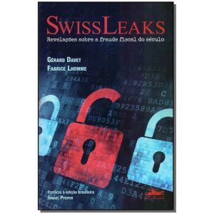 Swissleaks - Revelações Sobre a Fraude Fiscal