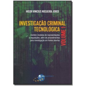 Investigação Criminal Tecnológica - Vol. 1