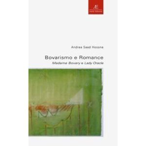 Bovarismo E Romance - Madame Bovary E Lady Oracle