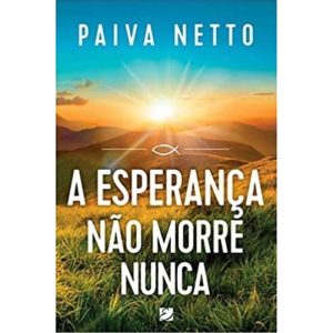 a Esperança Não Morre Nunca