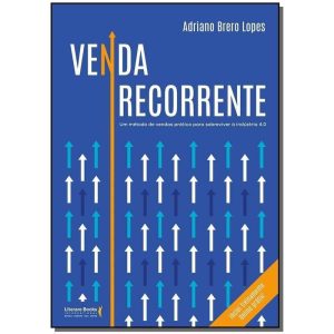 Venda Recorrentexum Método De Vendas Prático Para Sobreviver à Indústria 4.0