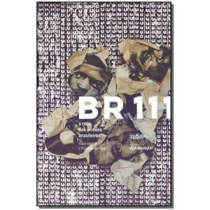 Br 111 -  A Rota das Prisões Brasileiras