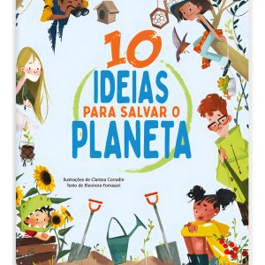 10 Ideias Para Salvar o Planeta