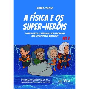 A Física e os Super-Heróis - Volume 3