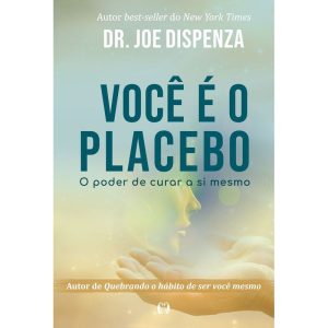 Você é o Placebo