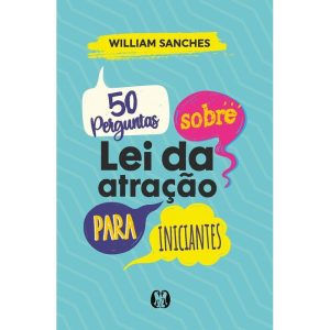50 Perguntas Sobre Lei Da Atração Para Iniciantes