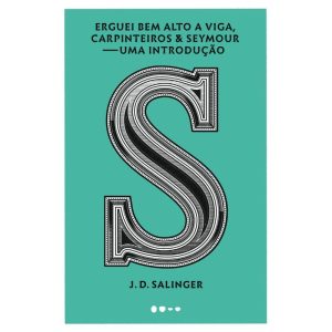 Erguei Bem Alto a Viga, Carpinteiros & Seymour: Uma Introdução