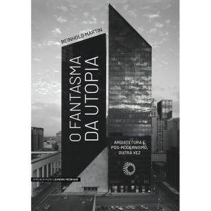 O Fantasma da Utopia - Arquitetura e Pós-Modernismo, Outra Vez