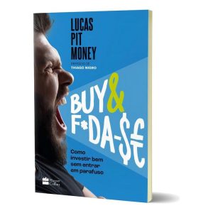 Buy & F*da-$e - Como Investir Bem Sem Entrar Em Parafuso