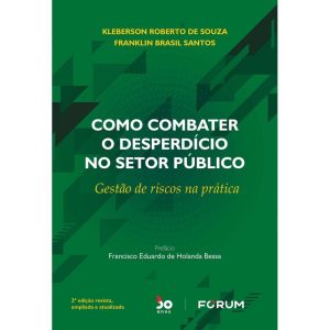 Como Combater o Desperdício no Setor Público - Gestão de Riscos na Prática