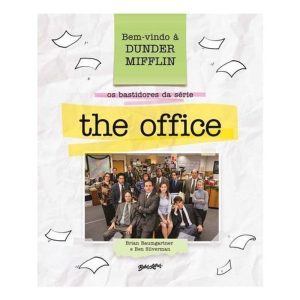 Bem-Vindo à Dunder Mifflin - Os Bastidores da Série The Office