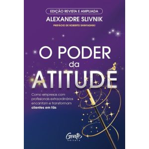 O Poder da Atitude - Edição Revista e Ampliada