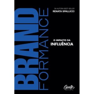 Brandformance - O Impacto da Influência