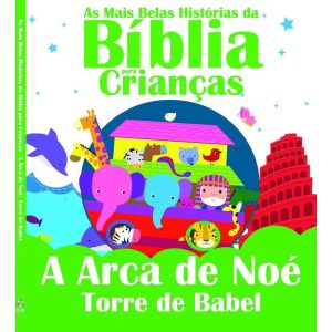 As Mais Belas Histórias Da Bíblia Para Crianças - a Arca De Noé e Torre De Babel
