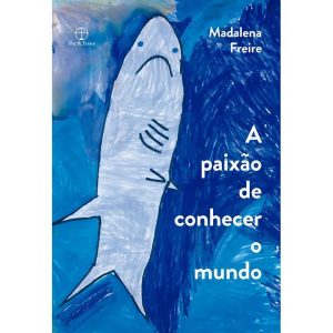 A Paixão de Conhecer o Mundo