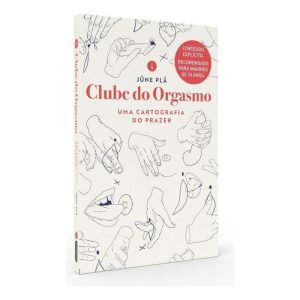 Clube Do Orgasmo - Uma Cartografia Do Prazer, De Jüne Plã