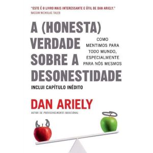 A (Honesta) Verdade Sobre a Desonestidade