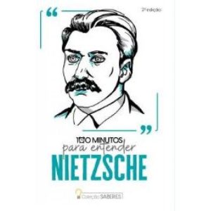Coleção Saberes - 100 Minutos Para Entender Nietzsche