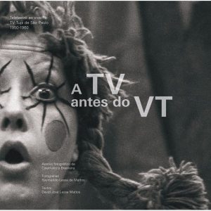A TV Antes do VT - Teleteatro Ao Vivo na TV Tupi de São Paulo 1950-1960