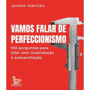 Vamos Falar de Perfeccionismo