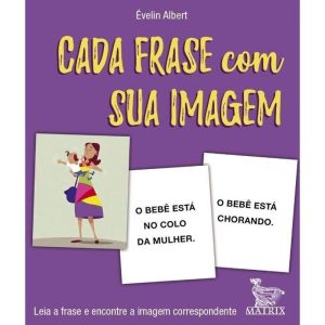 Cada Frase Com Sua Imagem - Leia a Frase e Encontre a Imagem Correspondente