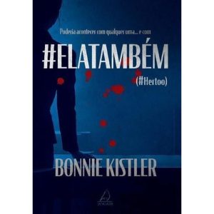 #Elatambém - Poderia Acontecer Com Qualquer Uma… E Com
