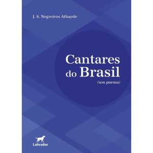 Cantares do Brasil - (Um Poema)