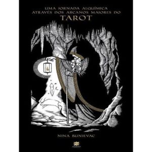 Tarot - Uma Jornada Alquímica Através Dos Arcanos Maiores Do Tarot