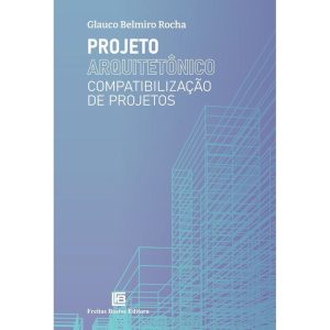 Projeto Arquitetônico - Compatibilização de Projetos