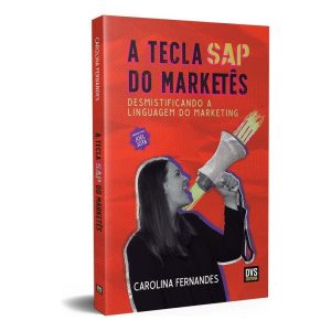 A Tecla SAP do Marketês - Desmistificando a Linguagem do Marketing