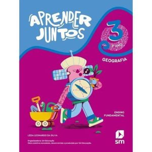 Aprender Juntos - Geografia - 3º Ano - Ensino Fundamental - 07Ed/21