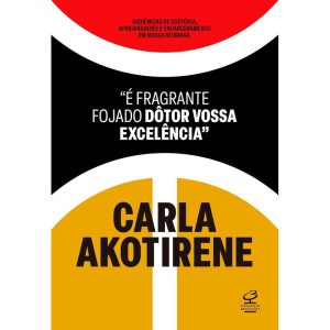 "É Fragrante Fojado Dôtor Vossa Excelência"