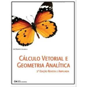 Cálculo Vetorial e Geometria Analítica - 02Ed/22 - Revista E Atualizada