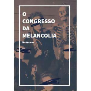 O Congresso Da Melancolia