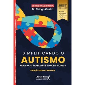 Simplificando o Autismo - Para Pais, Familiares e Profissionais