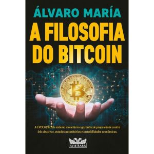 A Filosofia do Bitcoin