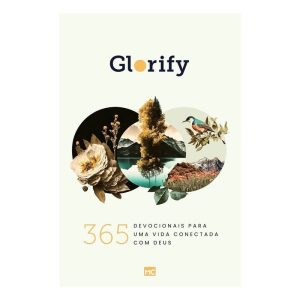 Glorify - 365 Devocionais Para Uma Vida Conectada Com Deus