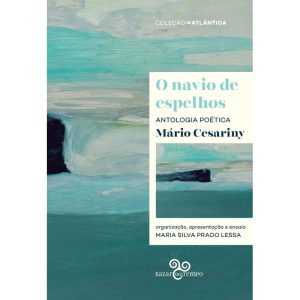 O Navio de Espelhos - Antologia Poética