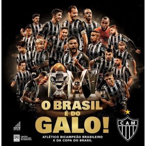 o Brasil é Do Galo! - Atlético Bicampeão Brasileiro e Da Copa Do Brasil