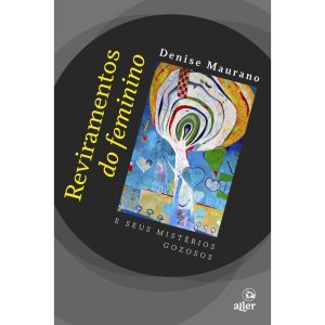 Reviramentos do Feminino e Seus Mistérios Gozosos